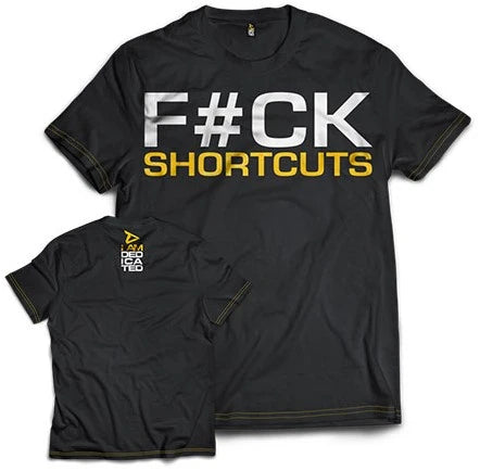 Dedicated T-Shirt - F#ck Shortcuts