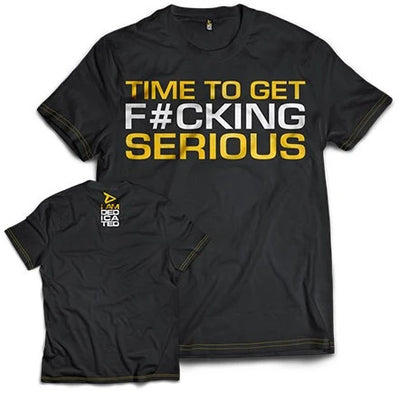 Dedicated T-Shirt - Time to get Serious